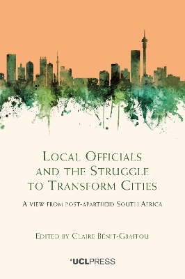 Local Officials and the Struggle to Transform Cities - 