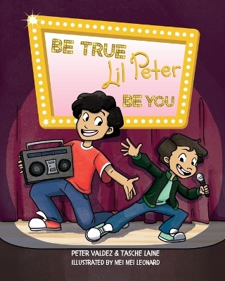 Be True, Lil Peter, Be You - Tasche Laine, Peter Valdez