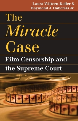 The Miracle Case - Laura Wittern-Keller, Raymond J. Haberski