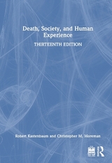 Death, Society, and Human Experience - Kastenbaum, Robert; Moreman, Christopher M.