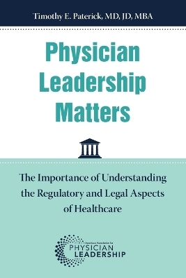 Physician Leadership Matters - Timothy Paterick