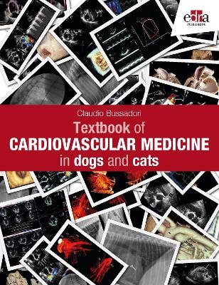 Textbook of Cardiovascular Medicine in dogs and cats - Claudio Bussadori