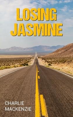 Losing Jasmine - Charlie MacKenzie