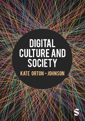 Digital Culture and Society - Kate Orton-Johnson