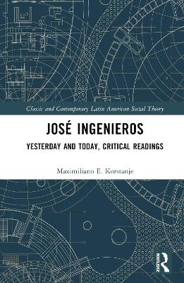 José Ingenieros - Maximiliano E. Korstanje