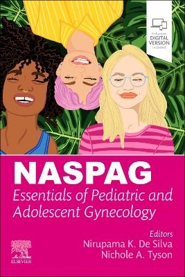 NASPAG Principles & Practice of Pediatric and Adolescent Gynecology - Nirupama De Silva, Nichole A. Tyson