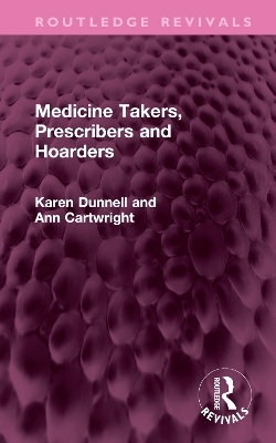 Medicine Takers, Prescribers and Hoarders - Karen Dunnell, Ann Cartwright