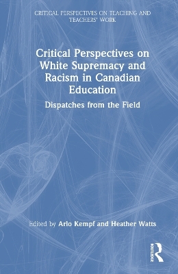 Critical Perspectives on White Supremacy and Racism in Canadian Education - 