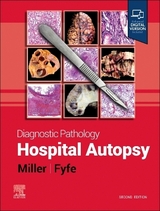 Diagnostic Pathology: Hospital Autopsy - Miller, Dylan V.; Fyfe, Billie S.