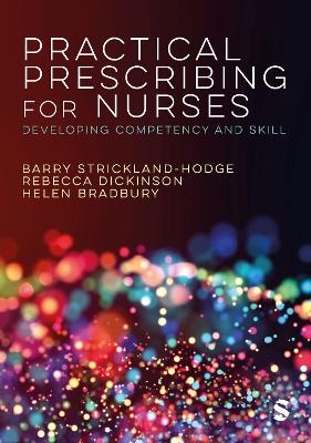 Practical Prescribing for Nurses - Barry Strickland Hodge, Rebecca Dickinson, Helen Bradbury
