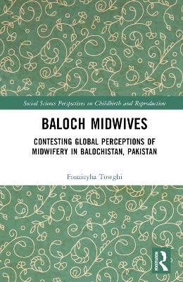 Baloch Midwives - Fouzieyha Towghi