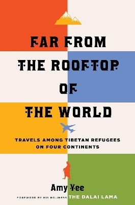 Far from the Rooftop of the World - Amy Yee