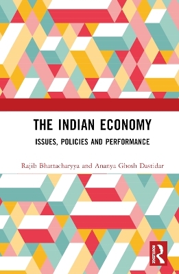 The Indian Economy - Rajib Bhattacharyya, Ananya Ghosh Dastidar