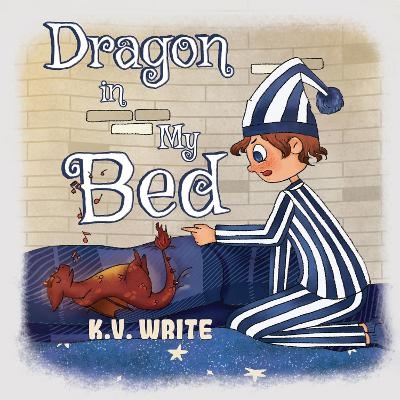 Dragon in My Bed - K.V. Write