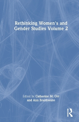 Rethinking Women's and Gender Studies Volume 2 - 