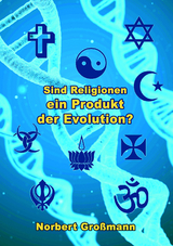 Sind Religionen ein Produkt der Evolution? - Norbert Großmann