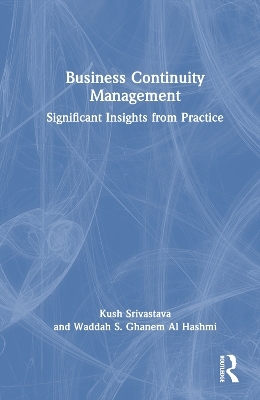 Business Continuity Management - KUSH SRIVASTAVA, Waddah S Ghanem Al Hashmi