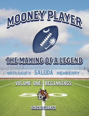 Mooney Player The Making of a Legend - Dickie Regan