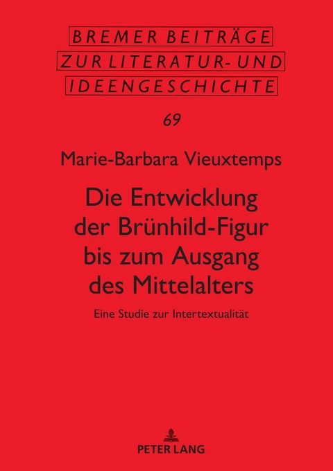 Die Entwicklung der Brünhild-Figur bis zum Ausgang des Mittalters - Marie-Barbara Vieuxtemps