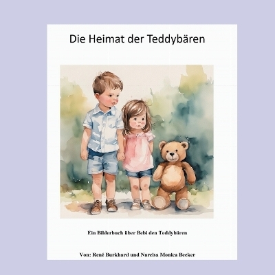 Die Heimat der Teddybären - René Burkhard, Monica Becker
