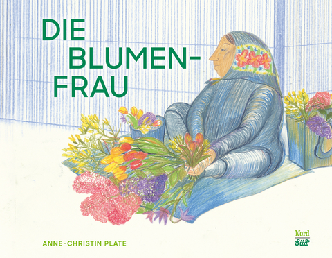 Die Blumenfrau - Anne-Christin Plate