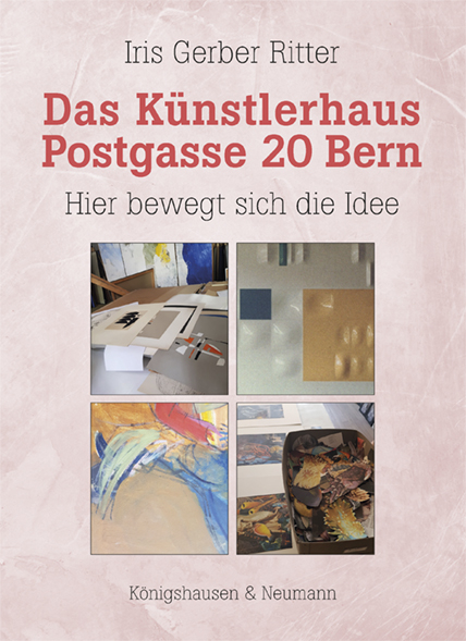 Das Künstlerhaus Postgasse 20 Bern - Iris Gerber Ritter