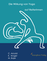 Die Wirkung von Yoga auf Reiterinnen (SW Ausgabe) - Christiane Arnold