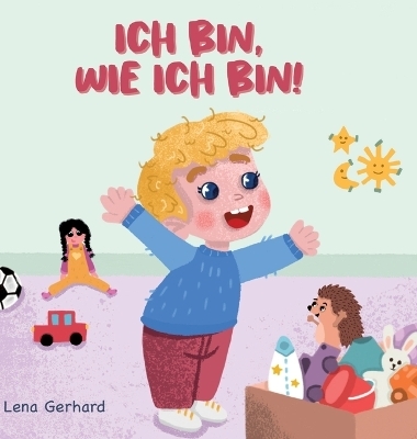 Ich bin, wie ich bin - Lena Gerhard
