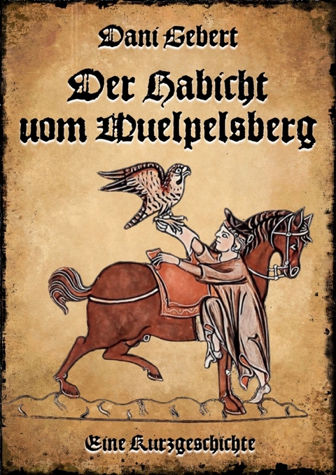 Der Habicht vom Wülpelsberg - Dani Gebert