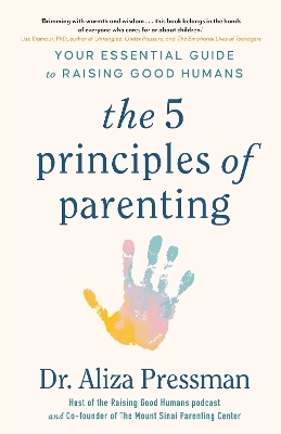 The 5 Principles of Parenting - Dr Aliza Pressman
