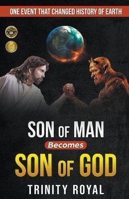 Son of Man Becomes Son of God - Trinity Royal