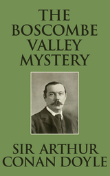 The Boscombe Valley Mystery - Sir Arthur Conan Doyle