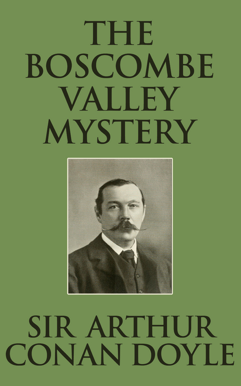 The Boscombe Valley Mystery - Sir Arthur Conan Doyle