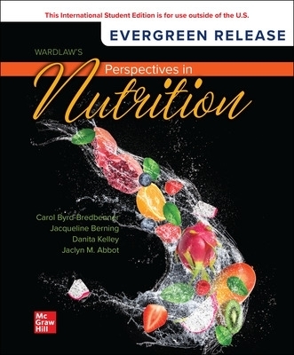 Wardlaw's Perspectives in Nutrition SELF PRINT: 2024 Release ISE - Carol Byrd-Bredbenner, Jacqueline Berning, Danita Kelley, Jaclyn Abbot