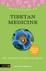 Principles of Tibetan Medicine -  Tamdin Sither Bradley