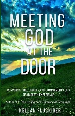 Meeting God at the Door - Kellan Fluckiger