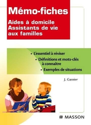 Mémo-Fiches Aides À Domicile - Assistants de Vie Aux Familles - Jacqueline Gassier