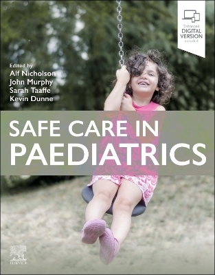 Safe Care in Paediatrics - Alf Nicholson, John Murphy, Sarah Taaffe, Kevin Dunne