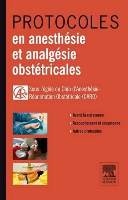 Protocoles En Anesthésie Et Analgésie Obstétricales - Dominique Chassard, Caro Club Anesthésie Réa Obst