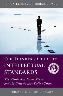 The Thinker's Guide to Intellectual Standards - Linda Elder, Richard Paul