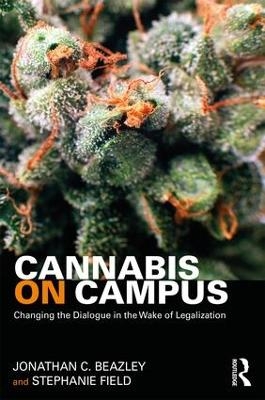 Cannabis on Campus - Jonathan Beazley, Stephanie Field