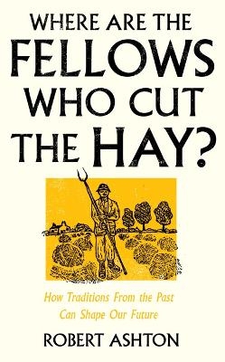 Where Are the Fellows Who Cut the Hay? - Robert Ashton