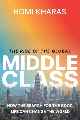 The Rise of the Global Middle Class - Homi Kharas