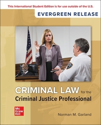 Criminal Law for the Criminal Justice Professional: 2024 Release ISE - Norman Garland