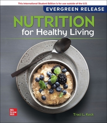 Nutrition For Healthy Living: 2024 Release ISE - Wendy Schiff, Traci L. Keck