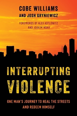 Interrupting Violence - Cobe Williams, Josh Gryniewicz