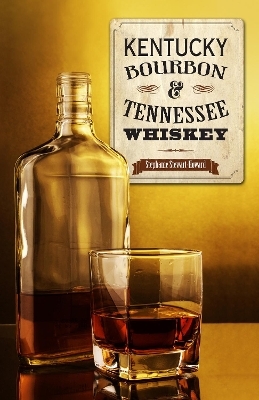 Kentucky Bourbon & Tennessee Whiskey - Stephanie Stewart