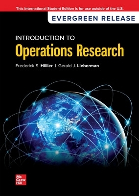 Introduction to Operations Research: 2024 Release ISE - Frederick Hillier, Gerald Lieberman