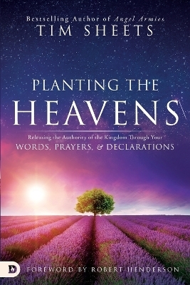 Planting The Heavens - Tim Sheets