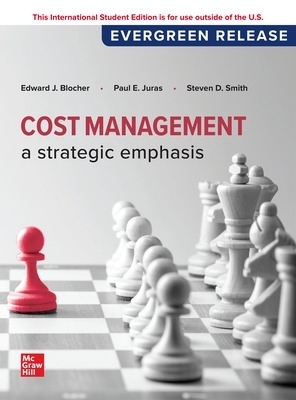 Cost Management: A Strategic Emphasis: 2024 Release ISE - Edward Blocher, Paul Juras, Steven Smith
